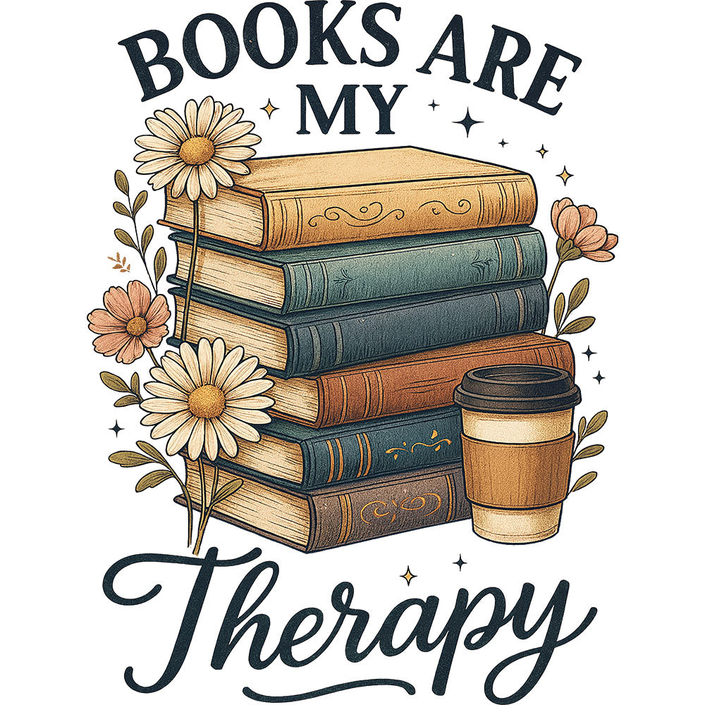 Books Are My Therapy DTF transfer design featuring a stack of vintage books with daisies and a coffee cup with Books Are My Therapy script typography