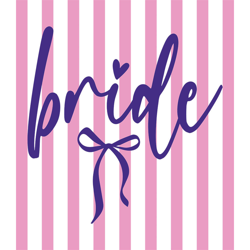 Bride Pink Stripes – DTF Transfer