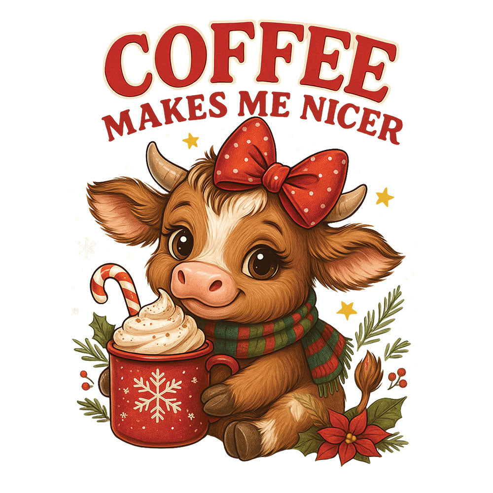 Coffee Makes Me Nicer Highland Cow DTF transfer design featuring a cute baby highland cow with red bow and green and red scarf holding a red hot cocoa mug with candy cane and Coffee Makes Me Nicer typography