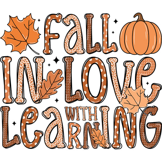 Fall In Love With Learning - DTF Transfer