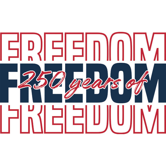 Freedom 250 Script – DTF Transfer