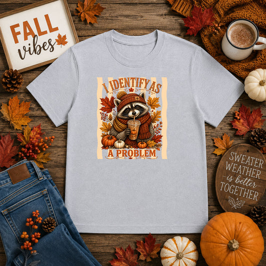 I Identify As A Problem Fall Racoon – DTF Transfer
