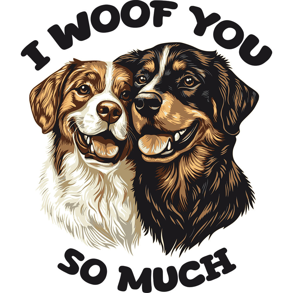 I Woof You So Much – DTF Transfer