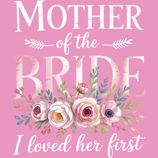 Mother Of The Bride Floral – DTF Transfer