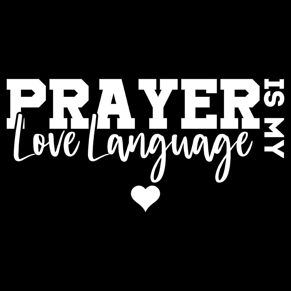 Prayer Is My Love Language DTF transfer design featuring bold white PRAYER IS MY varsity block letters with Love Language script and a small heart accent