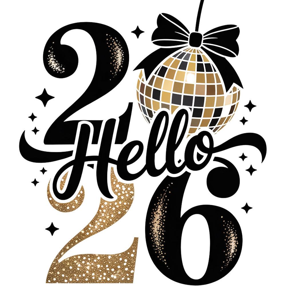 Retro Hello 2026 DTF transfer design featuring gold glitter Hello 26 typography with a gold disco ball replacing the zero