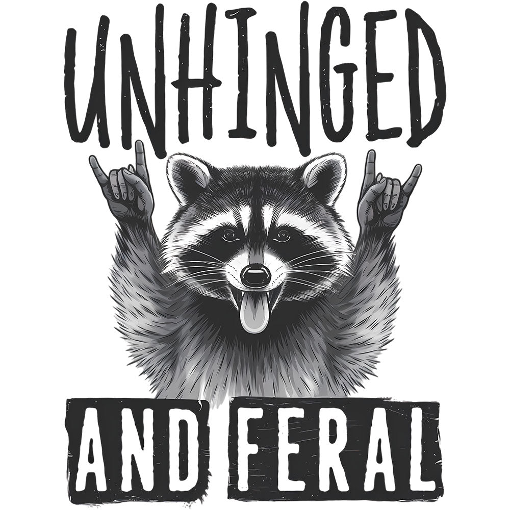 Unhinged And Feral Raccoon DTF transfer design featuring a cartoon raccoon making rock and roll hand signs with the bold all-caps phrase Unhinged And Feral above and below