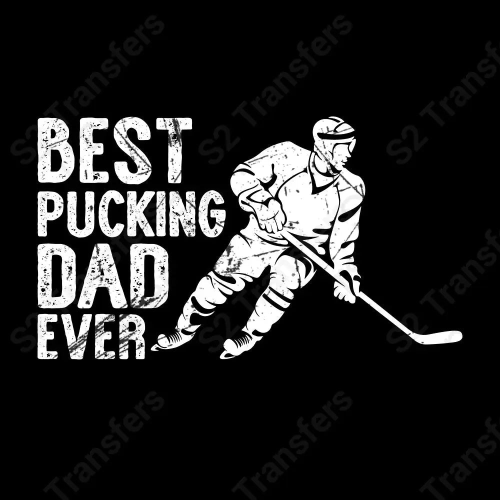 Best Pucking Dad Ever DTF Transfer