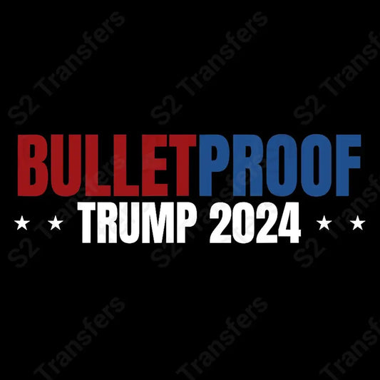 Bullet Proof Trump 2024