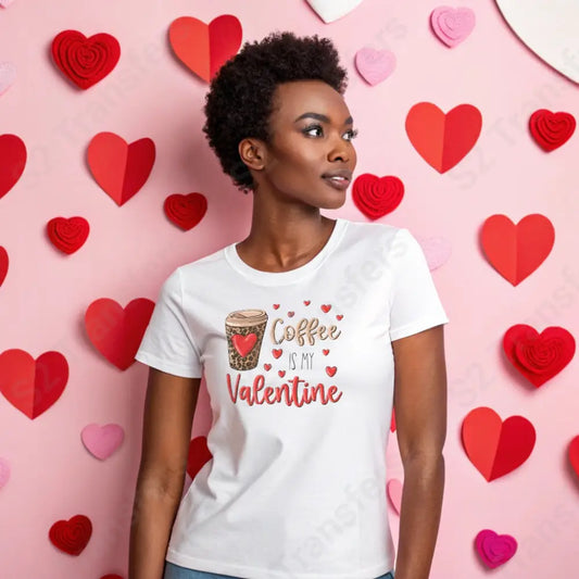 Coffee Is My Valentine - DTF Transfer DTF Transfer
