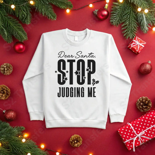 Dear Santa Stop Judging Me Black - DTF Transfer DTF Transfer
