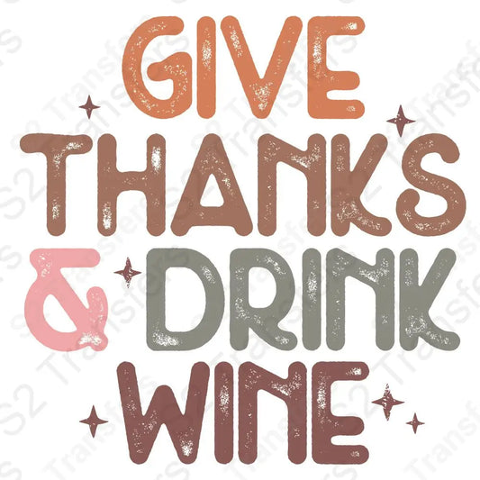 Give Thanks & Drink Wine