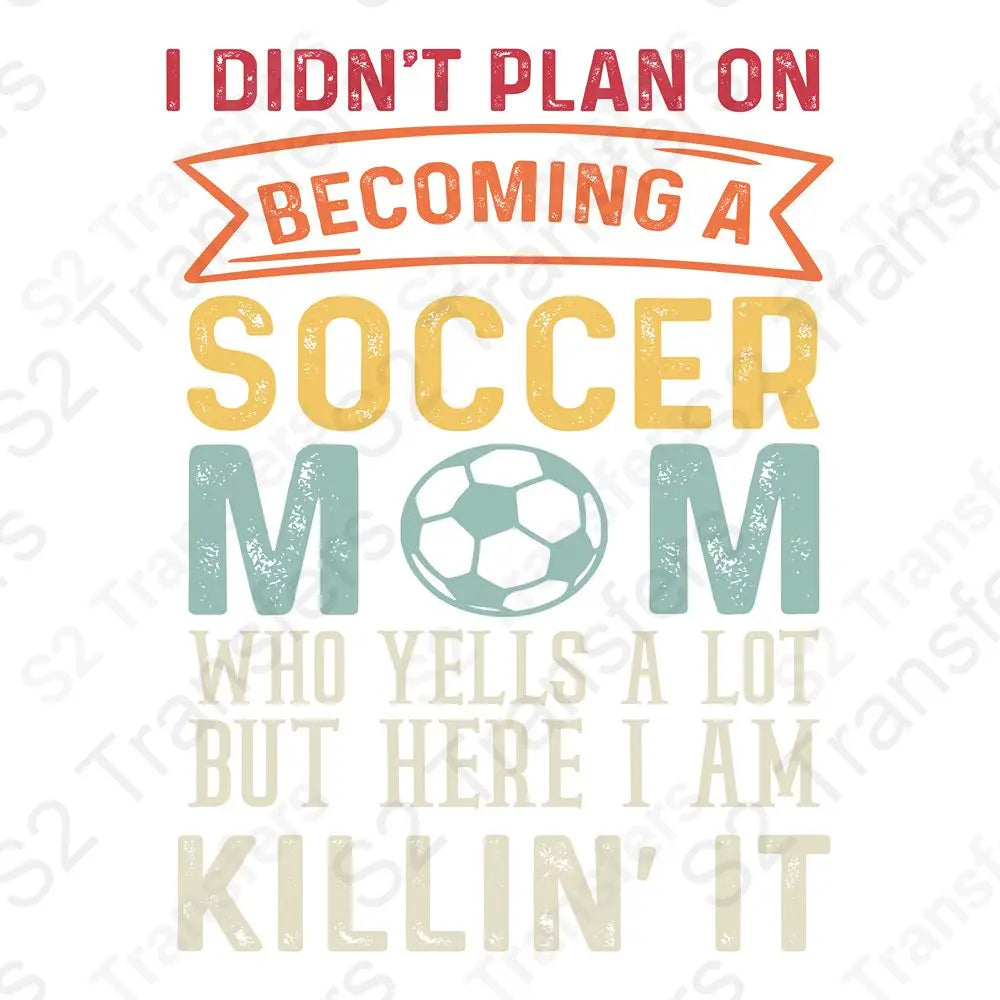 I DIdn't Plan On Becoming A Soccer Mom