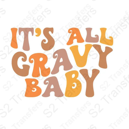 It's All Gravy Baby