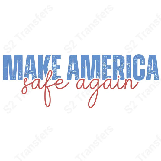Make America Safe Again - DTF Transfer DTF Transfer