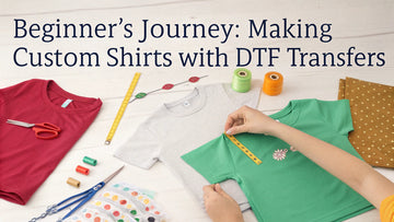 Beginner's Journey: Making Custom Shirts with DTF Transfers