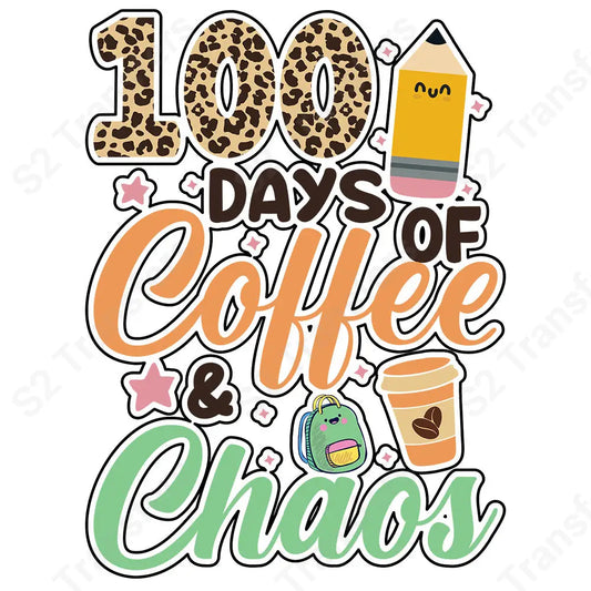 100 Days of Coffee & Chaos - DTF Transfer DTF Transfer