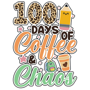 100 Days of Coffee & Chaos - DTF Transfer