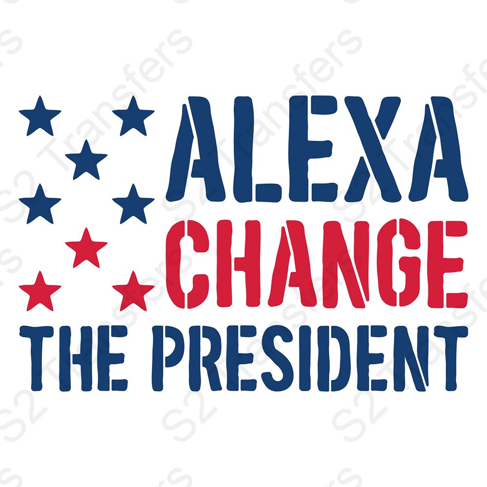 Alexa Change The President