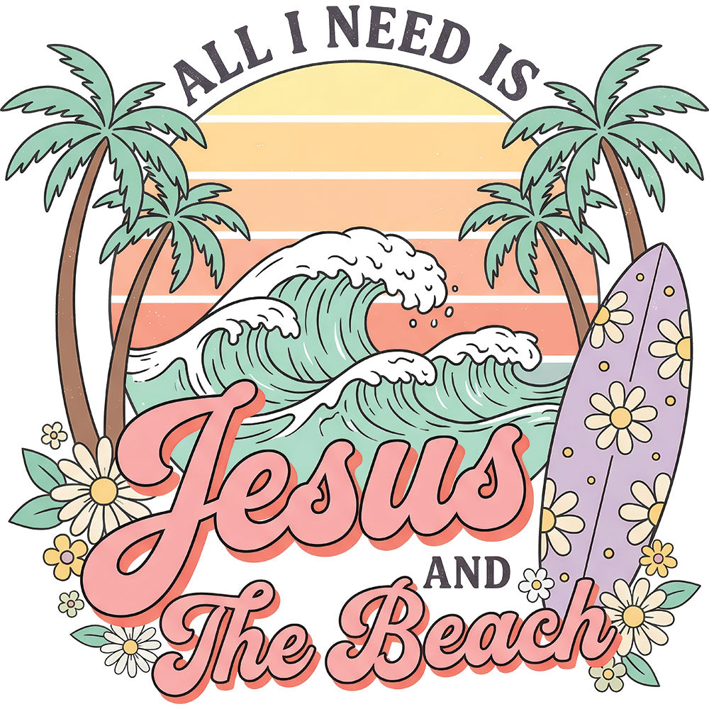 All I need Is Jesus And The Beach – DTF Transfer