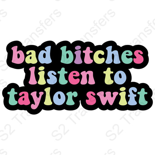 Bad Bitches Listen To Taylor Swift