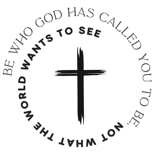 Be Who God Has Called You – DTF Transfer