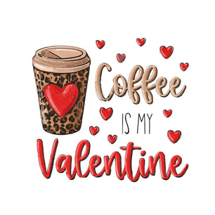 Coffee Is My Valentine