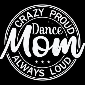 Crazy Proud Dance Mom White