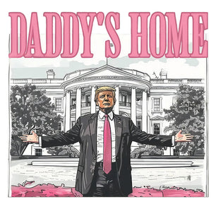 Daddy’s Home Trump - DTF Transfer