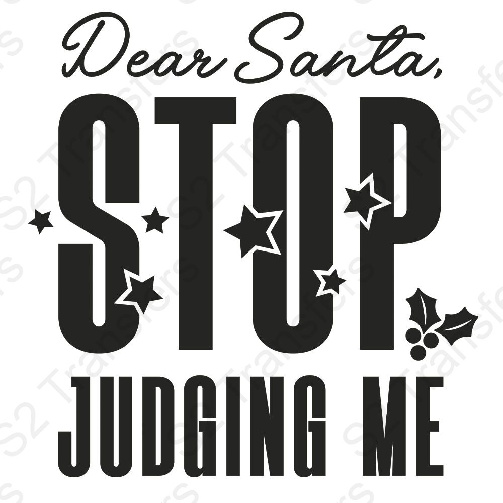 Dear Santa Stop Judging Me Black