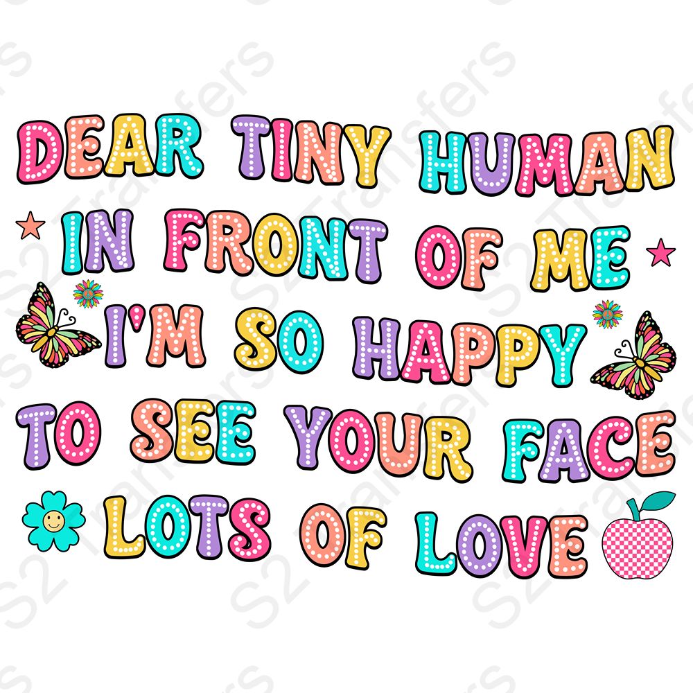 Dear Tiny Human In Front Of Me