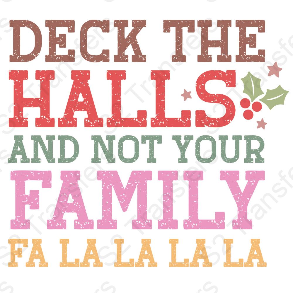 Deck The Halls And Not Your Family