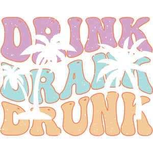 Drink Drank Drunk Pastel - DTF Transfer