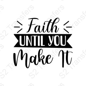 Faith Until You Make It