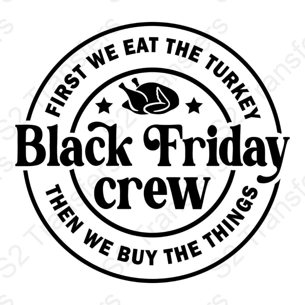 First We Eat Turkey Black Friday - DTF Transfer