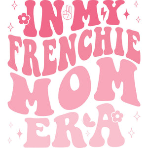 Frenchie Mom Era – DTF Transfer