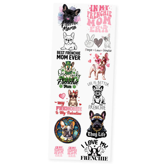 Frenchie Bulldog premade DTF transfer gangsheet preview showing 11 French Bulldog designs including Frenchie Mama watercolor, In My Frenchie Mom Era, Best Frenchie Mom Ever, Peace Love Frenchie, One Lucky Frenchie Mom, Frenchie Is My Valentine, Life Is Better With My Frenchie, Stained Glass Frenchie, Frenchie Thug Life and I Love My Frenchie