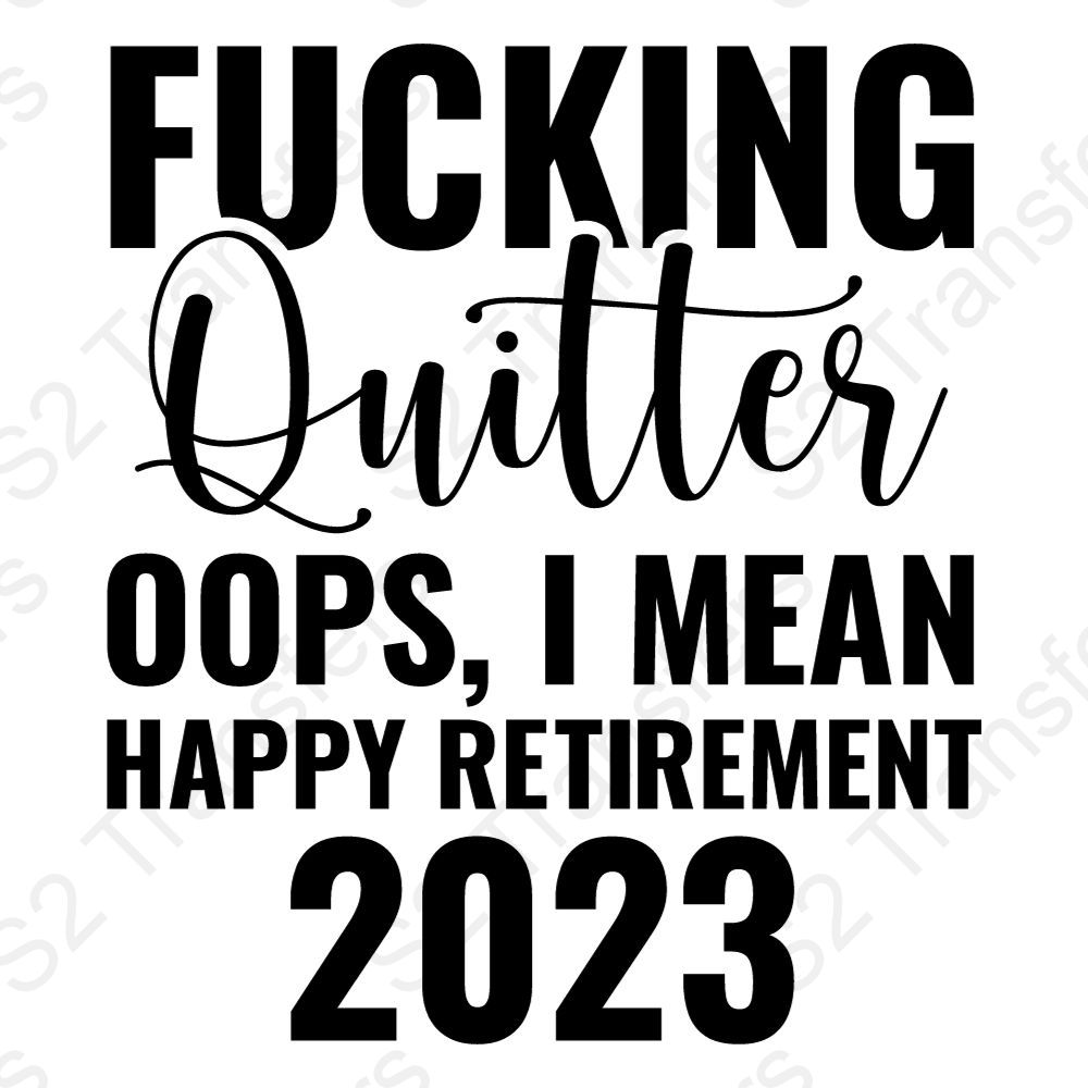 Fucking Quitter Retirement