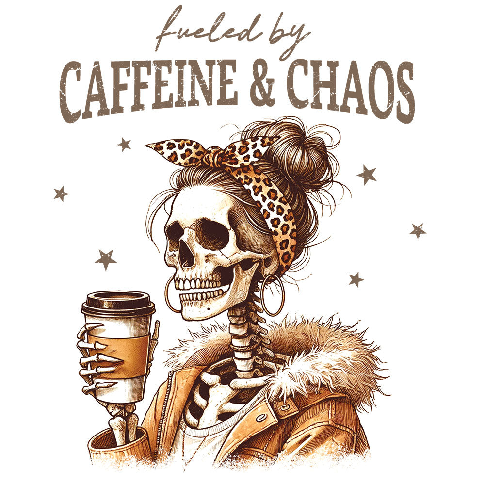 Fueled By Caffeine and Chaos Skeleton DTF transfer design featuring a stylish skeleton woman with messy bun, leopard headband and fur coat holding coffee with Fueled by Caffeine and Chaos text
