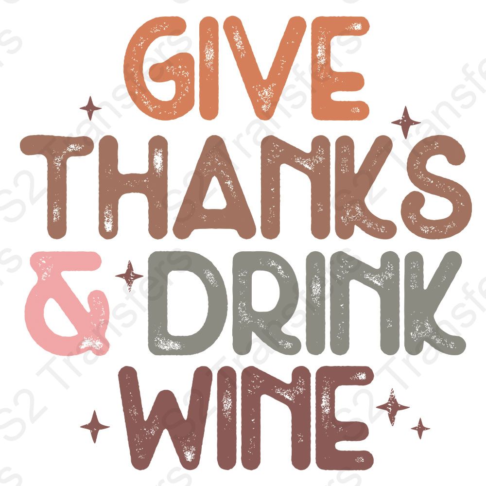 Give Thanks & Drink Wine