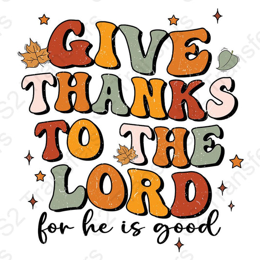 Give Thanks To The Lord For He Is Good