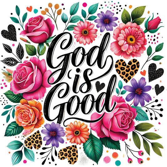 God Is Good Vibrant Flowers - DTF Transfer