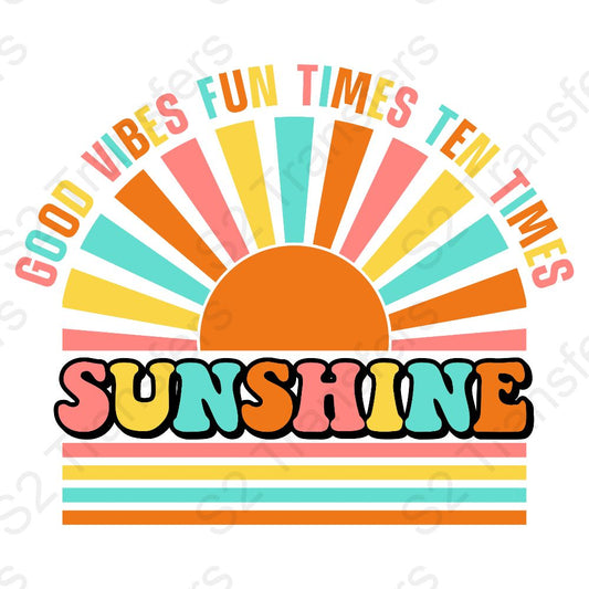 Good Vibes Fun Times Ten Times Sunshine