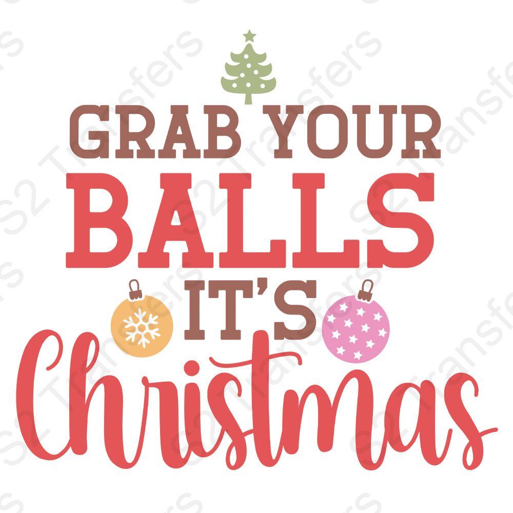 Grab Your Balls It's Christmas