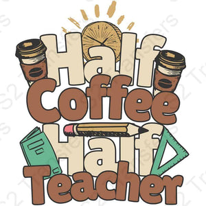 Half Coffee Half Teacher Props