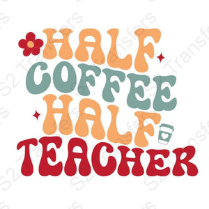 Half Coffee Half Teacher