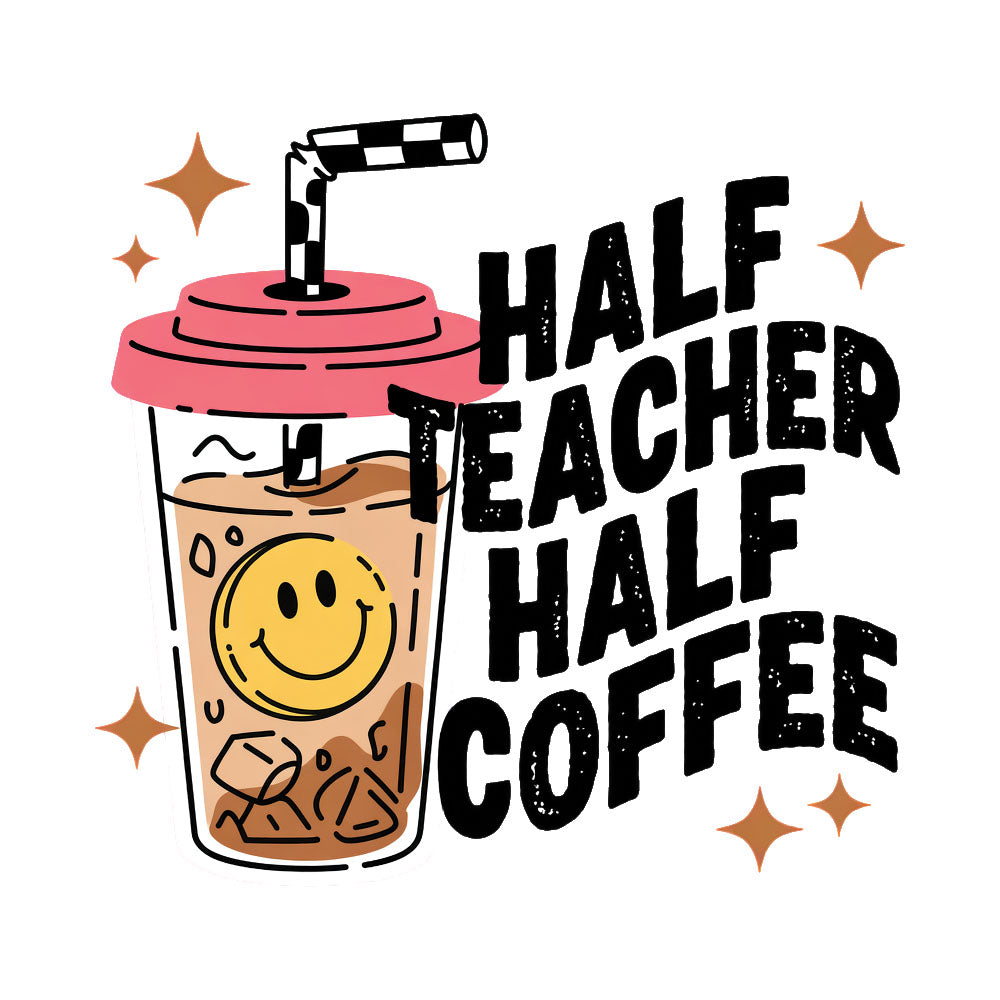 Half Teacher Half Coffee Retro – DTF Transfer