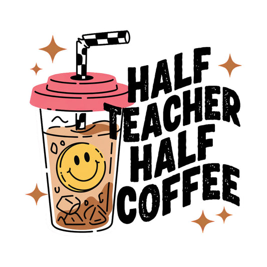 Half Teacher Half Coffee Retro – DTF Transfer