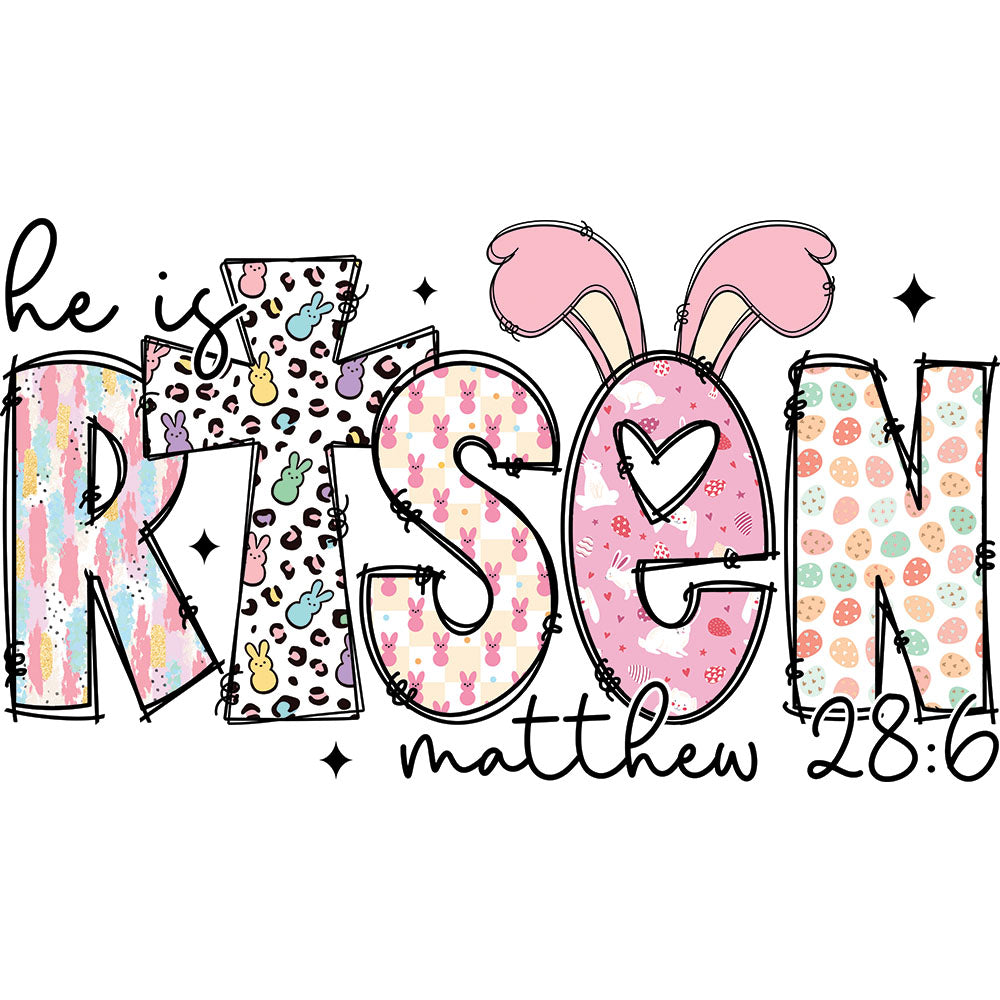 He Is Risen Easter Print DTF transfer design featuring stylized He Is Risen text styled as RIS3N with Matthew 28:6 reference in pastel patchwork patterns