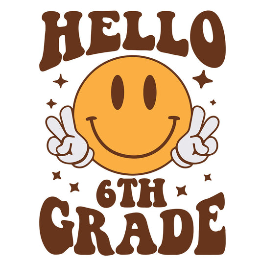 Hello 6th Grade Smiley – DTF Transfer